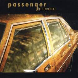 Passenger : In Reverse